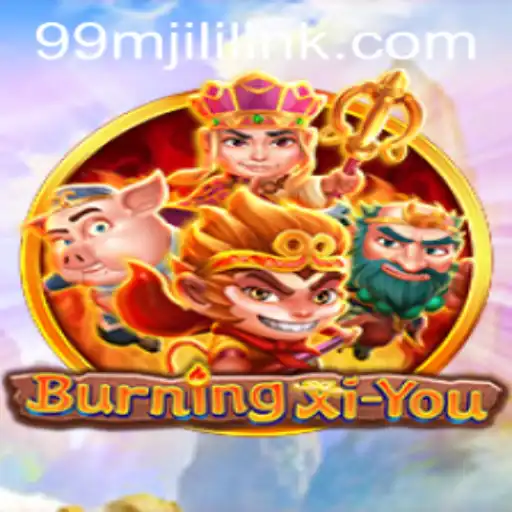 BurningXiYou: A Comprehensive Guide to Mastering the Game with 99MJILI LINK