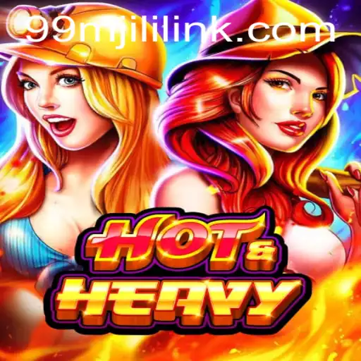 Discover HotHeavy: The Ultimate Gaming Experience with 99MJILI LINK